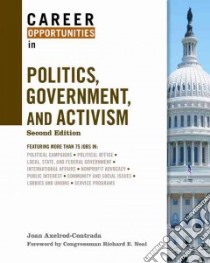 Career Opportunities in Politics, Government, and Activism libro in lingua di Axelrod-Contrada Joan, Neal Richard E. (FRW)