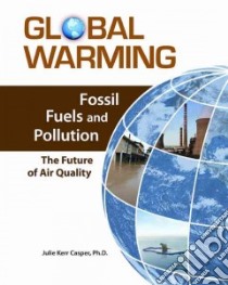 Fossil Fuels and Pollution libro in lingua di Casper Julie Kerr Ph.D.
