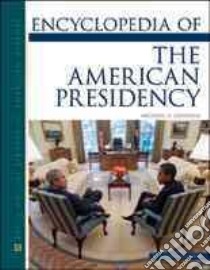 Encyclopedia of the American Presidency libro in lingua di Genovese Michael A.