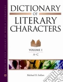 Dictionary of Literary Characters libro in lingua di Sollars Michael D.