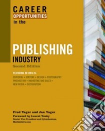 Career Opportunities in the Publishing Industry libro in lingua di Yager Fred, Yager Jan, Touby Laurel (FRW)