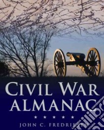 Civil War Almanac libro in lingua di Fredriksen John C.