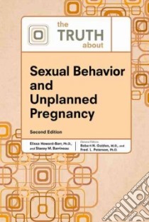 The Truth about Sexual Behavior and Unplanned Pregnancy libro in lingua di Howard-Barr Elissa, Peterson Fred L. (EDT), Golden Robert N. (EDT), Barrineau Stacey M.