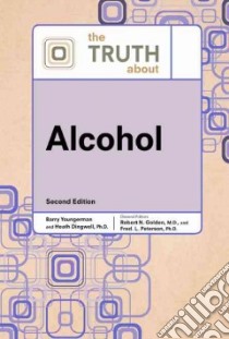 The Truth About Alcohol libro in lingua di Golden Robert N. M.d., Peterson Fred L. Ph.D., Youngerman Barry, Dingwell Heath, Kane William