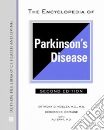 The Encyclopedia of Parkinson's Disease libro in lingua di Mosley Anthony D., Romaine Deborah S., Samii Ali M.D.