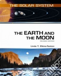 The Earth and the Moon libro in lingua di Elkins-Tanton Linda T.