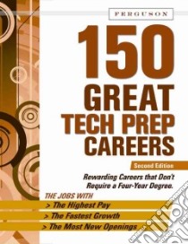 150 Great Tech Prep Careers libro in lingua di FERGUSON Pub. Co. (COR)