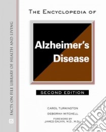 The Encyclopedia of Alzheimer's Disease libro in lingua di Turkington Carol, Mitchell Deborah, Galvin James E. M.D. (FRW)