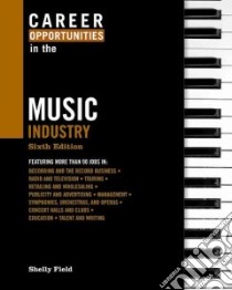 Career Opportunities in the Music Industry libro in lingua di Field Shelly