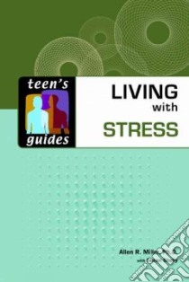 Living With Stress libro in lingua di Miller Allen R. Ph.D., Shelly Susan (CON)