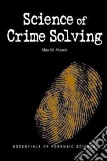 Science of Crime Solving libro in lingua di Houck Max M.