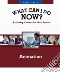 What Can I Do Now? Animation libro in lingua di Ferguson Publishing (COR)
