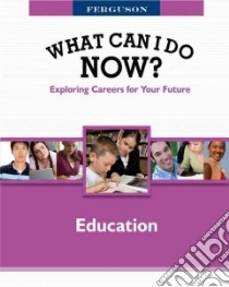 What Can I Do Now? libro in lingua di Ferguson Publishing (COR)