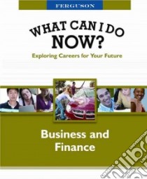 What Can I Do Now? Business and Finance libro in lingua di Ferguson Publishing (COR)