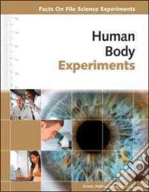 Human Body Experiments libro in lingua di Walker Pamela, Wood Elaine