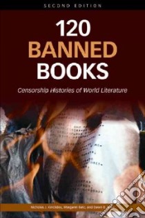 120 Banned Books libro in lingua di Karolides Nicholas J., Bald Margaret, Sova Dawn B.