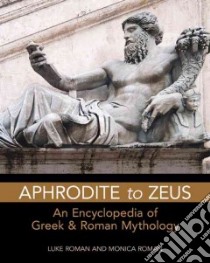 Aphrodite to Zeus libro in lingua di Roman Luke, Roman Monica