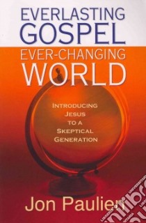 Everlasting Gospel Ever-changing World libro in lingua di Paulien Jon