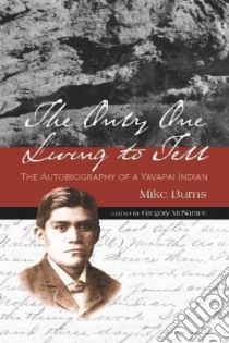 The Only One Living to Tell libro in lingua di Burns Mike, McNamee Gregory (EDT)