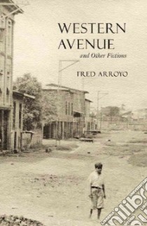 Western Avenue and Other Fictions libro in lingua di Arroyo Fred