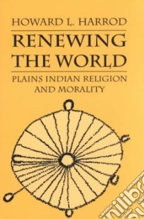 Renewing the World libro in lingua di Harrod Howard L.
