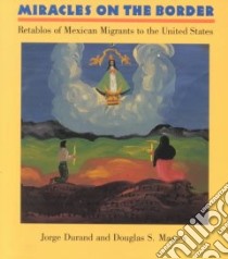 Miracles on the Border libro in lingua di Durand Jorge, Massey Douglas S.