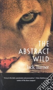 The Abstract Wild libro in lingua di Turner Jack