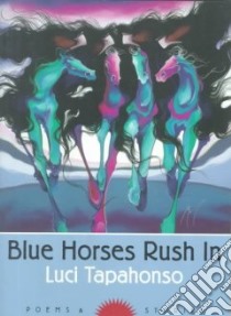 Blue Horses Rush in libro in lingua di Tapahonso Luci