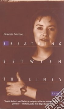 Breathing Between the Lines libro in lingua di Martinez Demetria