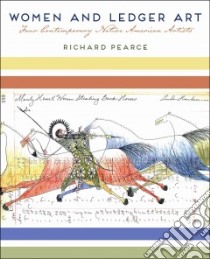 Women and Ledger Art libro in lingua di Pearce Richard