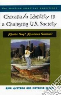 Chicano/O Identity in a Changing U.S. Society libro in lingua di Hurtado Aida, Gurin Patricia