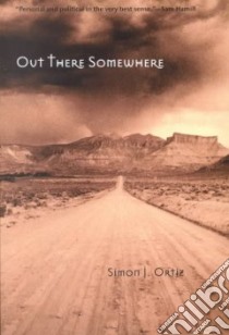 Out There Somewhere libro in lingua di Ortiz Simon J.