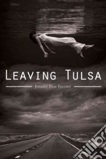 Leaving Tulsa libro in lingua di Foerster Jennifer Elise