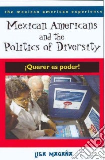 Mexican Americans And The Politics Of Diversity libro in lingua di Magana Lisa