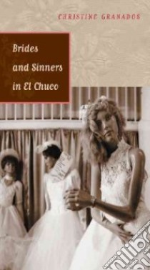 Brides And Sinners in El Chuco libro in lingua di Granados Christine