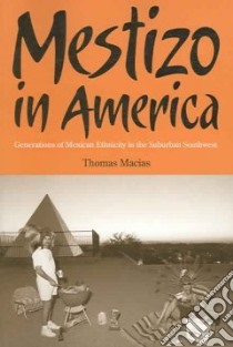 Mestizo in America libro in lingua di Macias Thomas