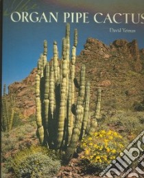 The Organ Pipe Cactus libro in lingua di Yetman David