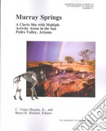 Murray Springs libro in lingua di Haynes C. Vance Jr. (EDT), Hucknell Bruce B. (EDT), Agenbroad Larry D. (CON), Frison George C. (CON), Hemmings E. Thomas (CON)
