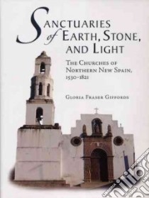 Sanctuaries of Earth, Stone, and Light libro in lingua di Giffords Gloria Fraser
