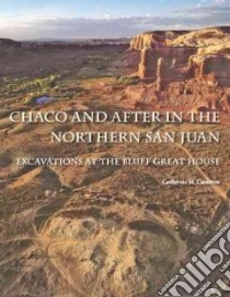 Chaco and After in the Nothern San Juan libro in lingua di Cameron Catherine M.