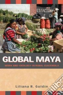 Global Maya libro in lingua di Goldin Liliana R.