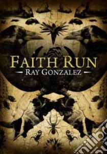 Faith Run libro in lingua di Gonzalez Ray