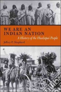 We Are an Indian Nation libro in lingua di Shepherd Jeffrey P.