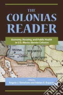 The Colonias Reader libro in lingua di Donelson Angela J. (EDT), Esparza Adrian X. (EDT)