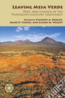 Leaving Mesa Verde libro in lingua di Kohler Timothy A. (EDT), Varien Mark D. (EDT), Wright Aaron M. (EDT)