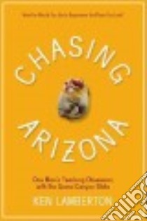 Chasing Arizona libro in lingua di Lamberton Ken