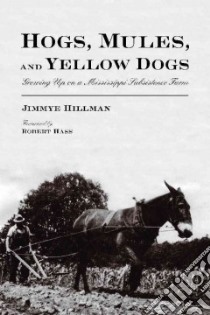 Hogs, Mules, and Yellow Dogs libro in lingua di Hillman Jimmye, Hass Robert (FRW)