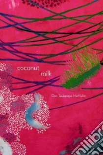 Coconut Milk libro in lingua di Mcmullin Dan Taulapapa