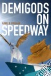 Demigods on Speedway libro in lingua di Sheehan Aurelie