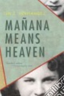 Mañana Means Heaven libro in lingua di Hernandez Tim Z.